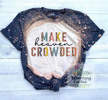 Load image into Gallery viewer, Make Heaven Crowded