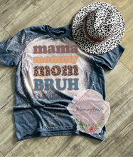 Load image into Gallery viewer, Mama, Mommy, Mom, Bruh.